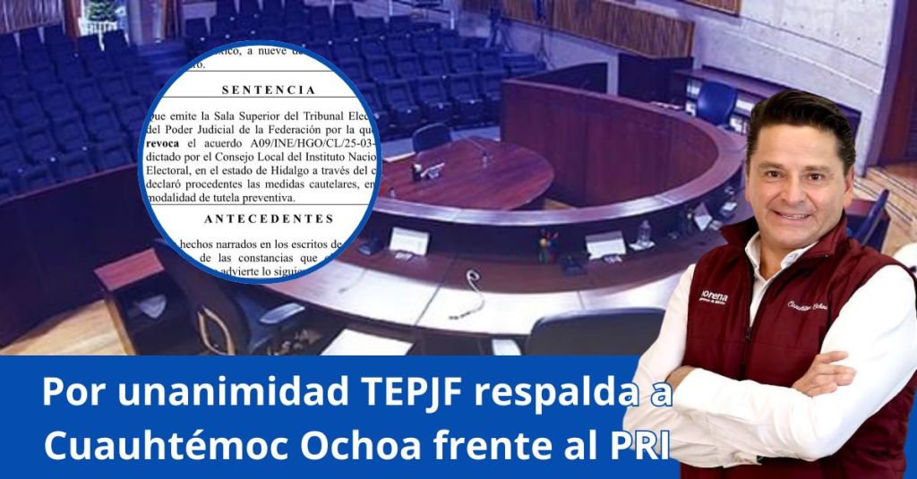Por unanimidad TEPJF respalda a Cuauhtémoc Ochoa frente al PRI